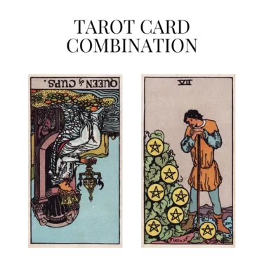 queen of cups reversed and seven of pentacles tarot cards combination meaning