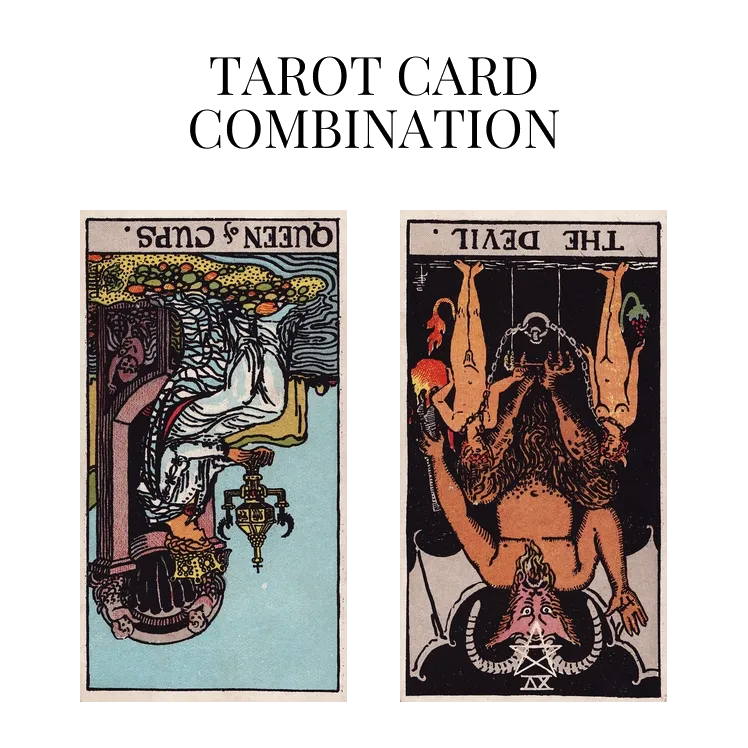 queen of cups reversed and the devil reversed tarot cards combination meaning