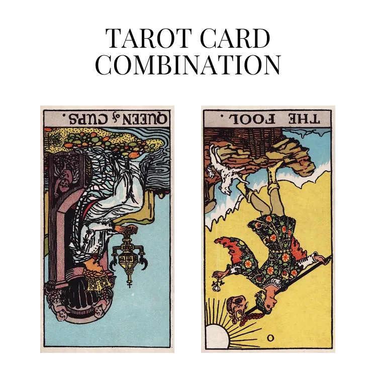 queen of cups reversed and the fool reversed tarot cards combination meaning