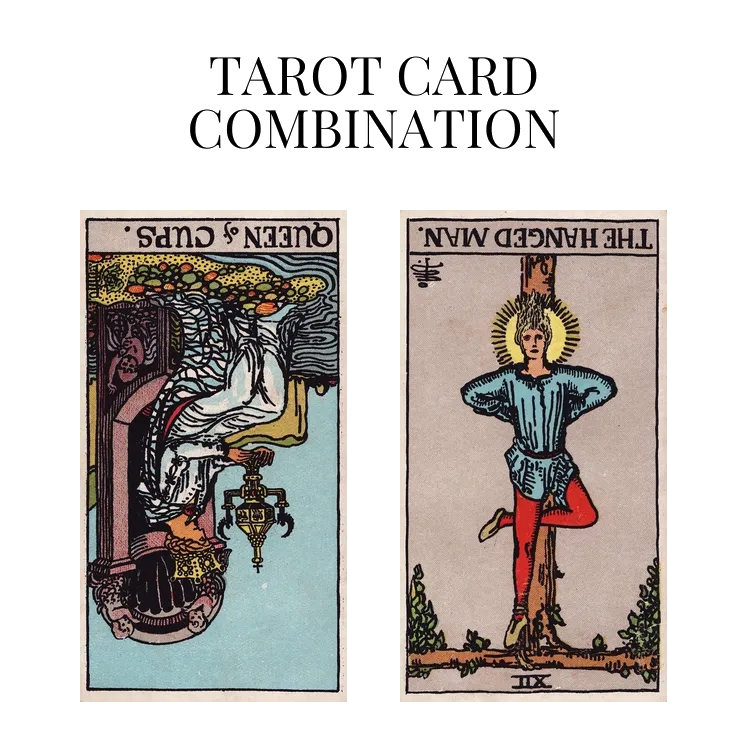 queen of cups reversed and the hanged man reversed tarot cards combination meaning