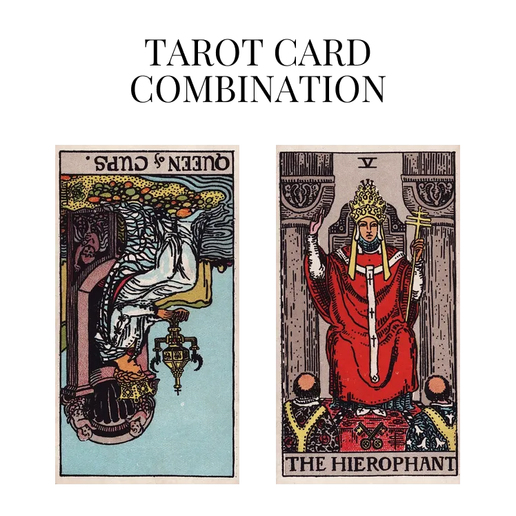 queen of cups reversed and the hierophant tarot cards combination meaning