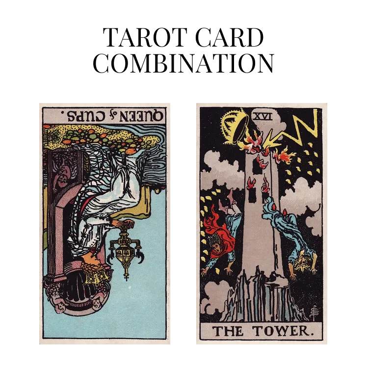 queen of cups reversed and the tower tarot cards combination meaning