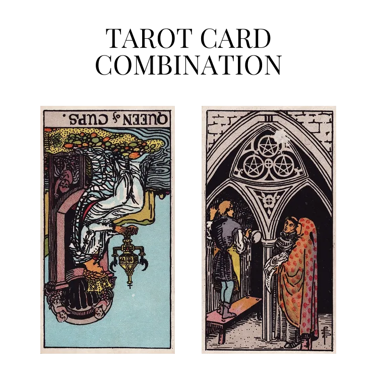 queen of cups reversed and three of pentacles tarot cards combination meaning