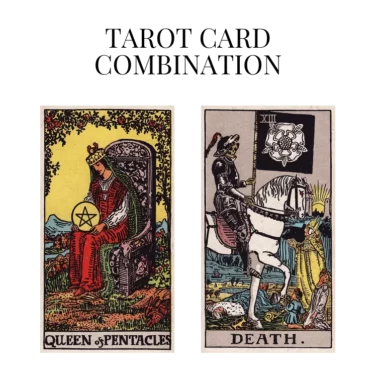 queen of pentacles and death tarot cards combination meaning