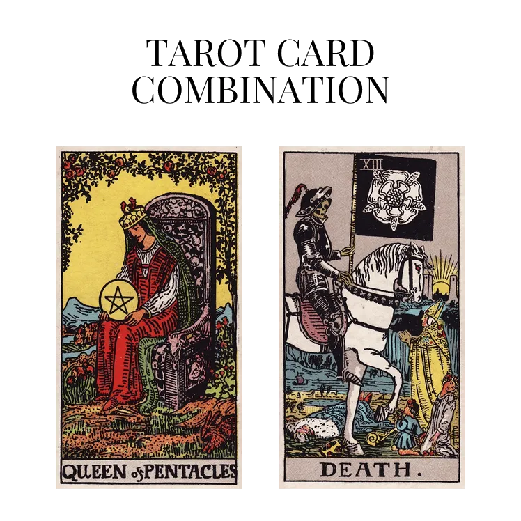 queen of pentacles and death tarot cards combination meaning