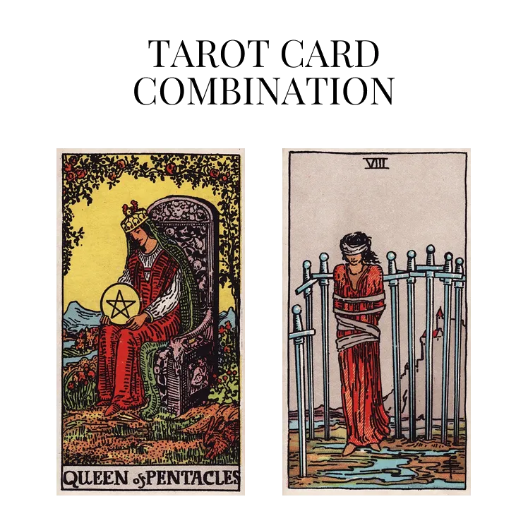 queen of pentacles and eight of swords tarot cards combination meaning