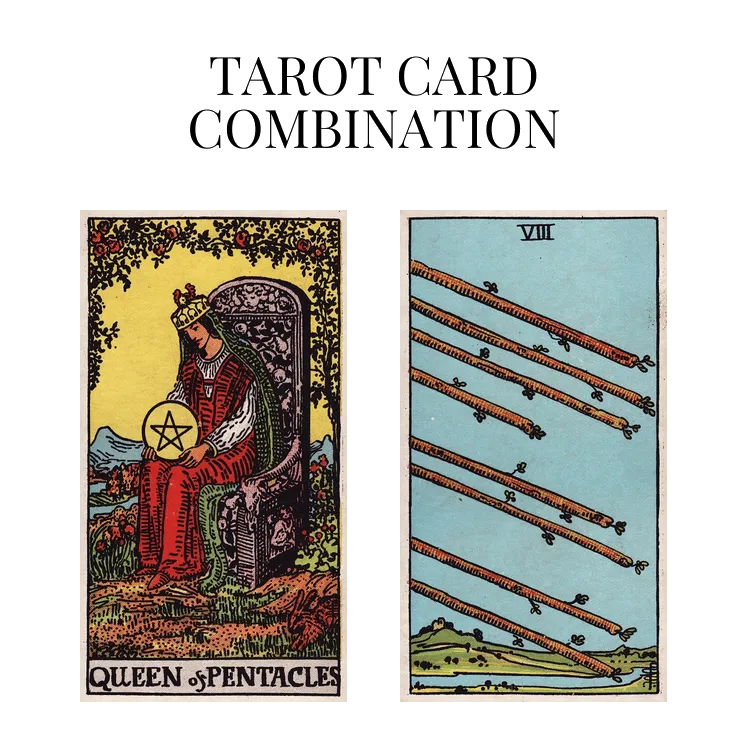 queen of pentacles and eight of wands tarot cards combination meaning