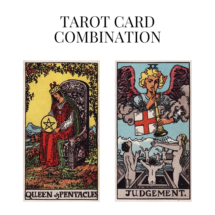 queen of pentacles and judgement tarot cards combination meaning