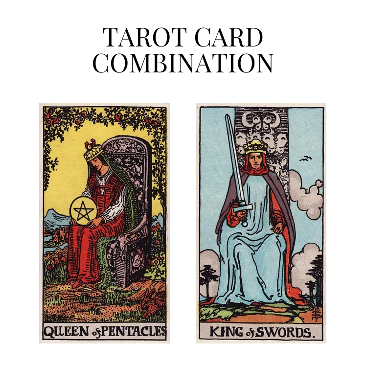 queen of pentacles and king of swords tarot cards combination meaning