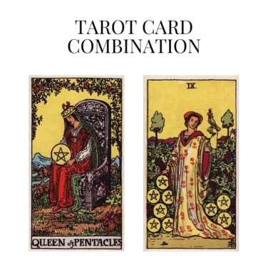 queen of pentacles and nine of pentacles tarot cards combination meaning