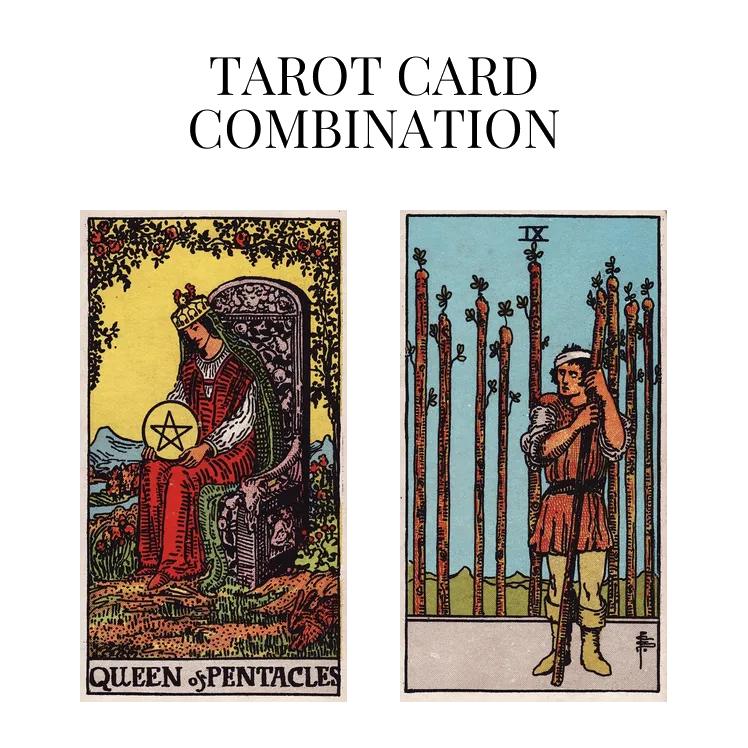 queen of pentacles and nine of wands tarot cards combination meaning