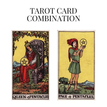 queen of pentacles and page of pentacles tarot cards combination meaning