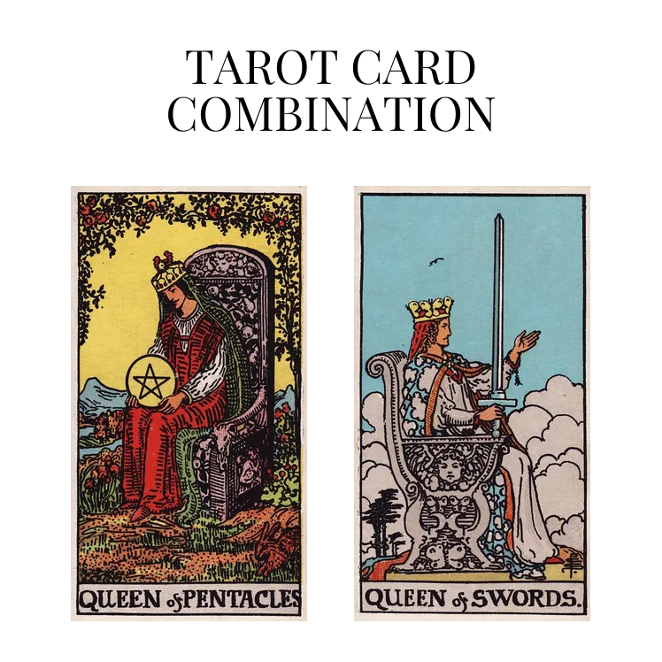 queen of pentacles and queen of swords tarot cards combination meaning