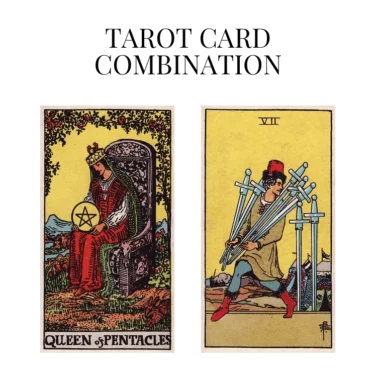 queen of pentacles and seven of swords tarot cards combination meaning