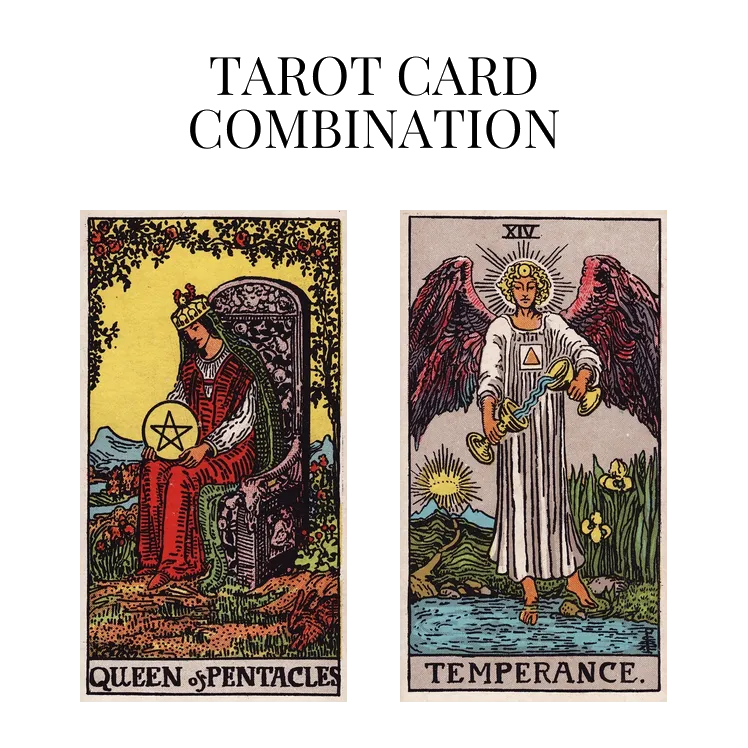 queen of pentacles and temperance tarot cards combination meaning
