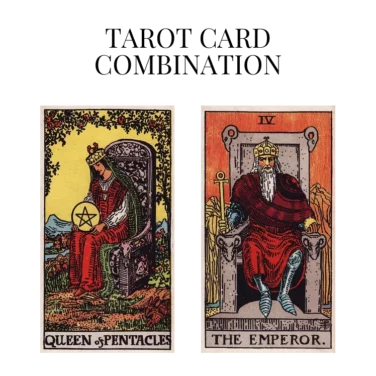 queen of pentacles and the emperor tarot cards combination meaning