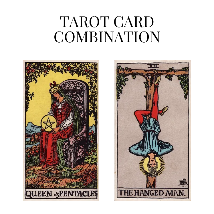 queen of pentacles and the hanged man tarot cards combination meaning