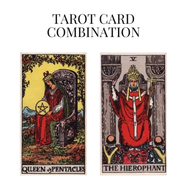 queen of pentacles and the hierophant tarot cards combination meaning