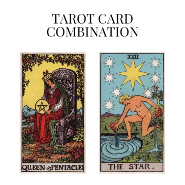 queen of pentacles and the star tarot cards combination meaning