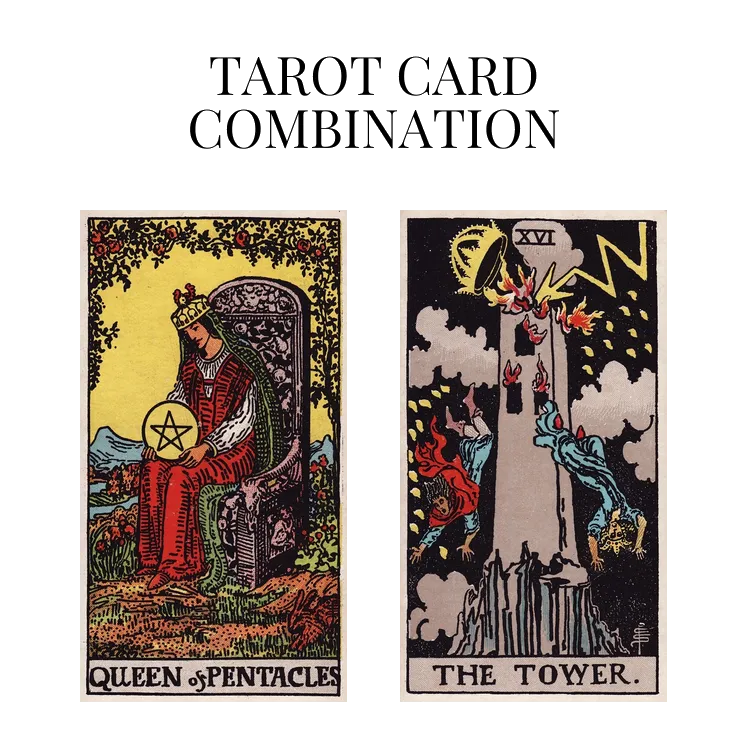 queen of pentacles and the tower tarot cards combination meaning