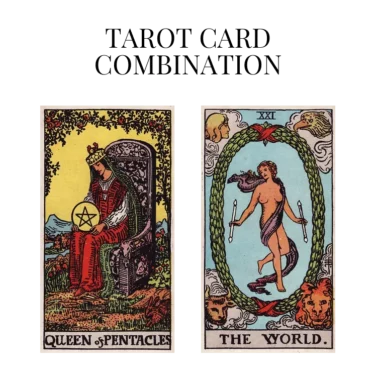 queen of pentacles and the world tarot cards combination meaning
