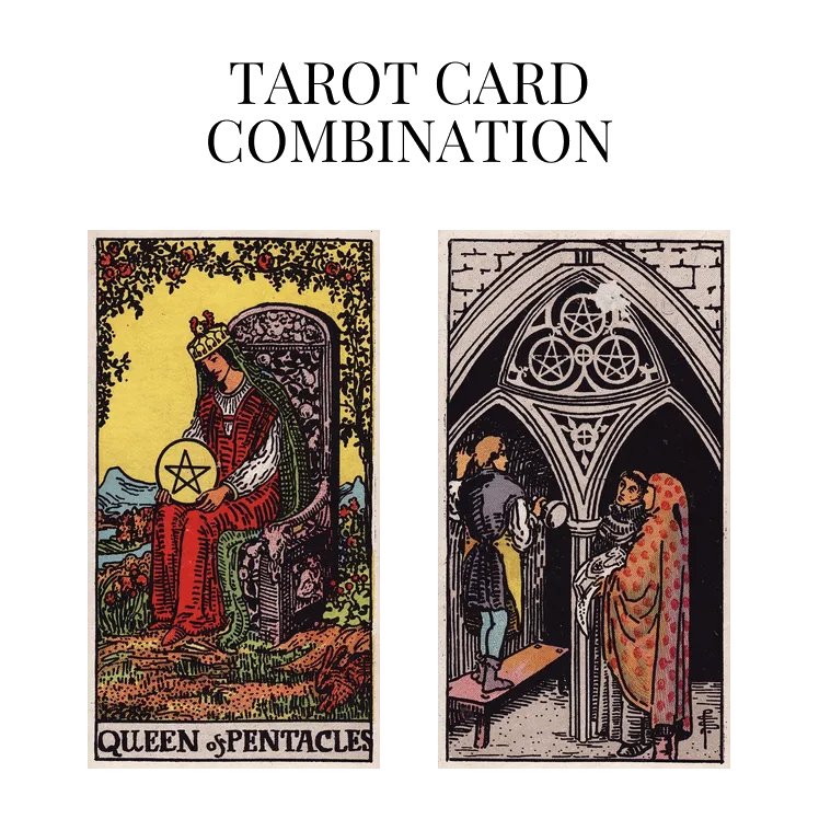 queen of pentacles and three of pentacles tarot cards combination meaning