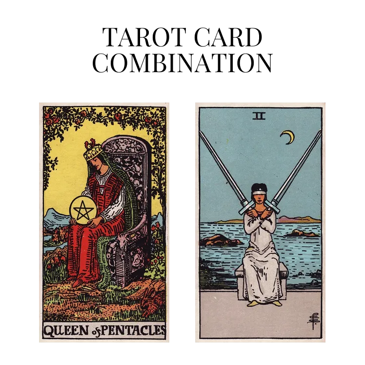 queen of pentacles and two of swords tarot cards combination meaning