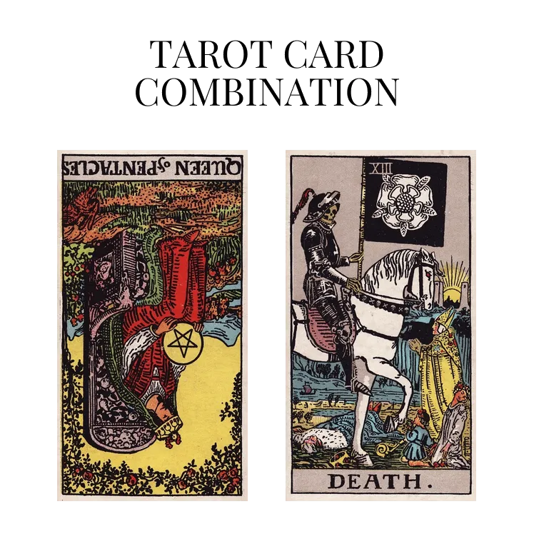 queen of pentacles reversed and death tarot cards combination meaning