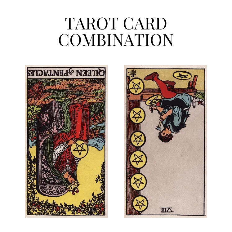 queen of pentacles reversed and eight of pentacles reversed tarot cards combination meaning