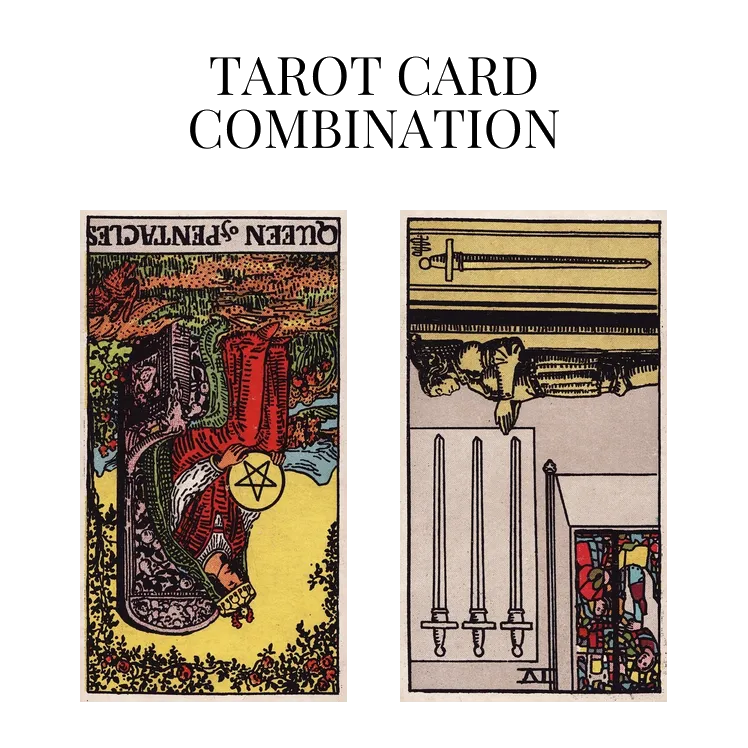 queen of pentacles reversed and four of swords reversed tarot cards combination meaning