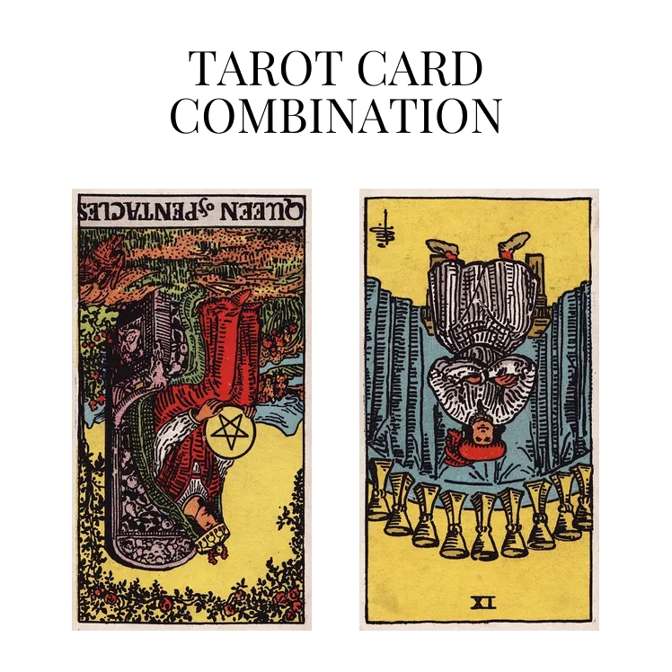queen of pentacles reversed and nine of cups reversed tarot cards combination meaning