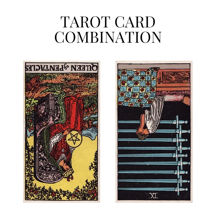queen of pentacles reversed and nine of swords reversed tarot cards combination meaning