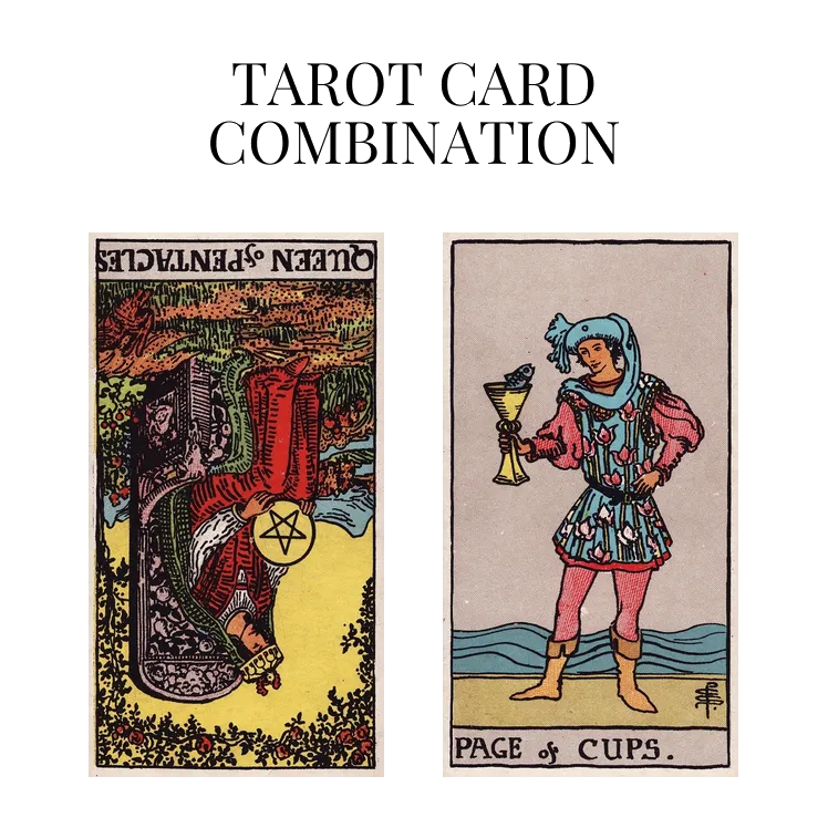 queen of pentacles reversed and page of cups tarot cards combination meaning