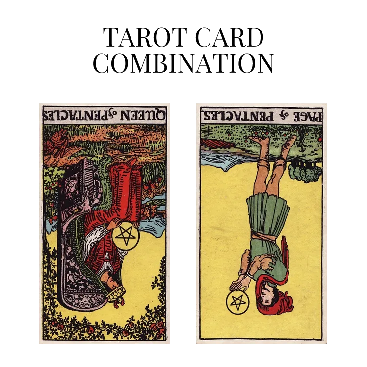 queen of pentacles reversed and page of pentacles reversed tarot cards combination meaning