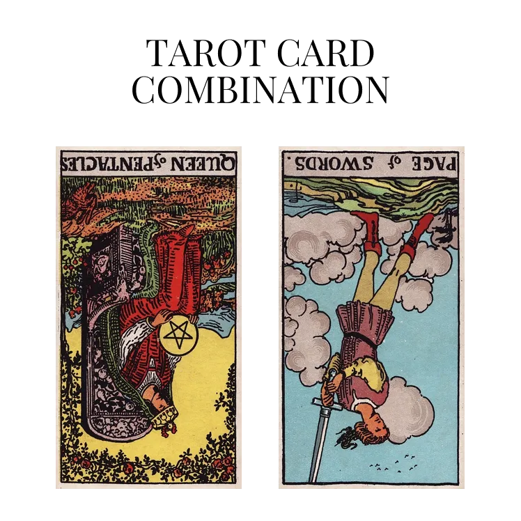 queen of pentacles reversed and page of swords reversed tarot cards combination meaning