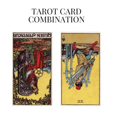 queen of pentacles reversed and seven of swords reversed tarot cards combination meaning