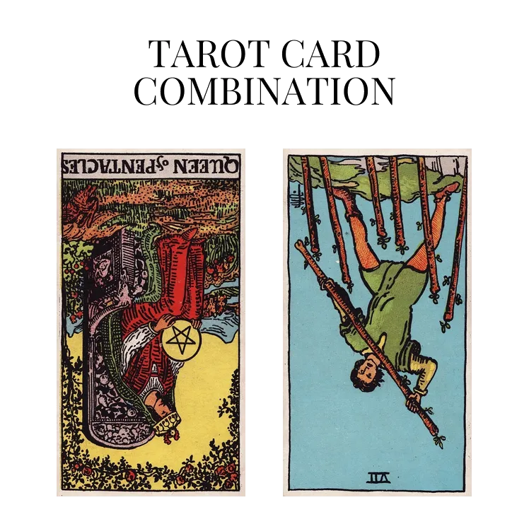 queen of pentacles reversed and seven of wands reversed tarot cards combination meaning