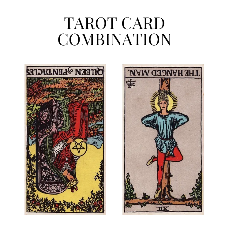 queen of pentacles reversed and the hanged man reversed tarot cards combination meaning