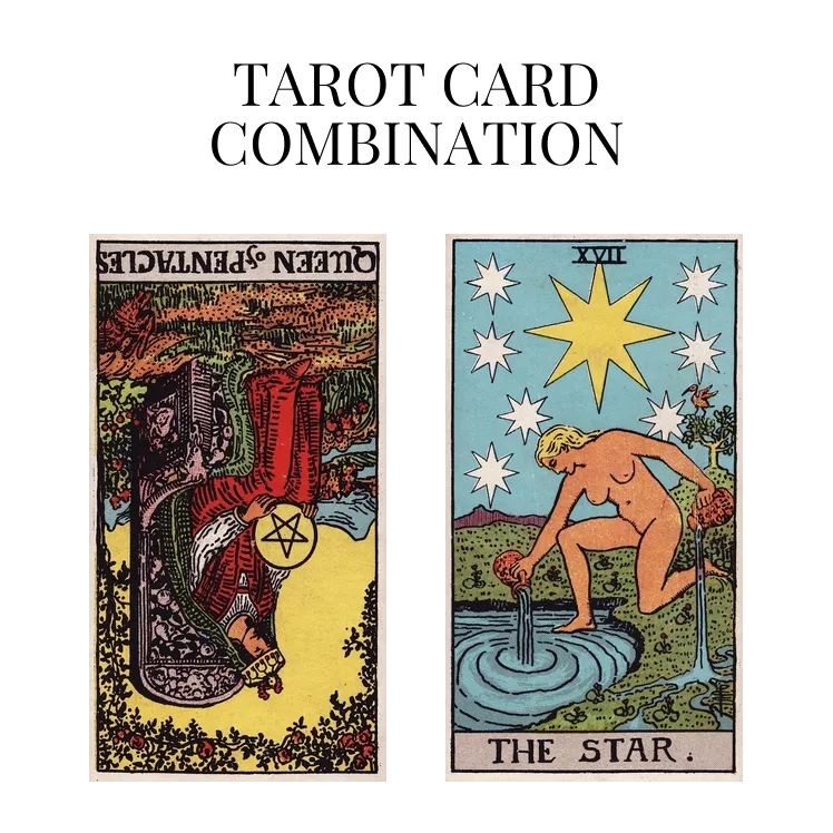 queen of pentacles reversed and the star tarot cards combination meaning