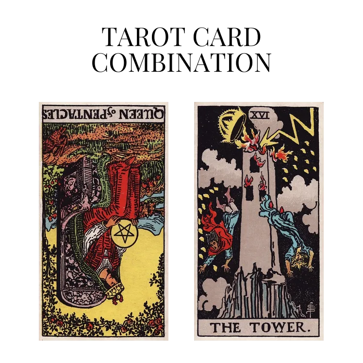 queen of pentacles reversed and the tower tarot cards combination meaning