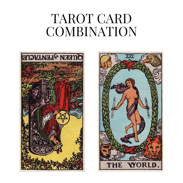 queen of pentacles reversed and the world tarot cards combination meaning