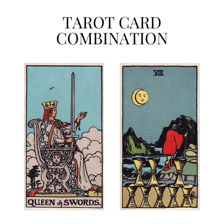 queen of swords and eight of cups tarot cards combination meaning