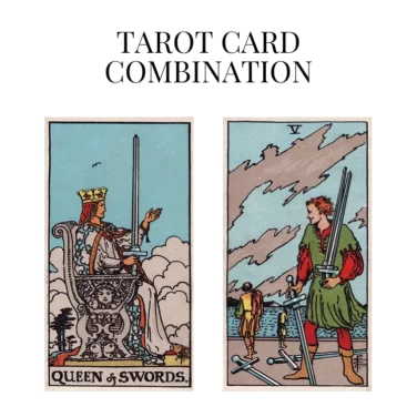 queen of swords and five of swords tarot cards combination meaning