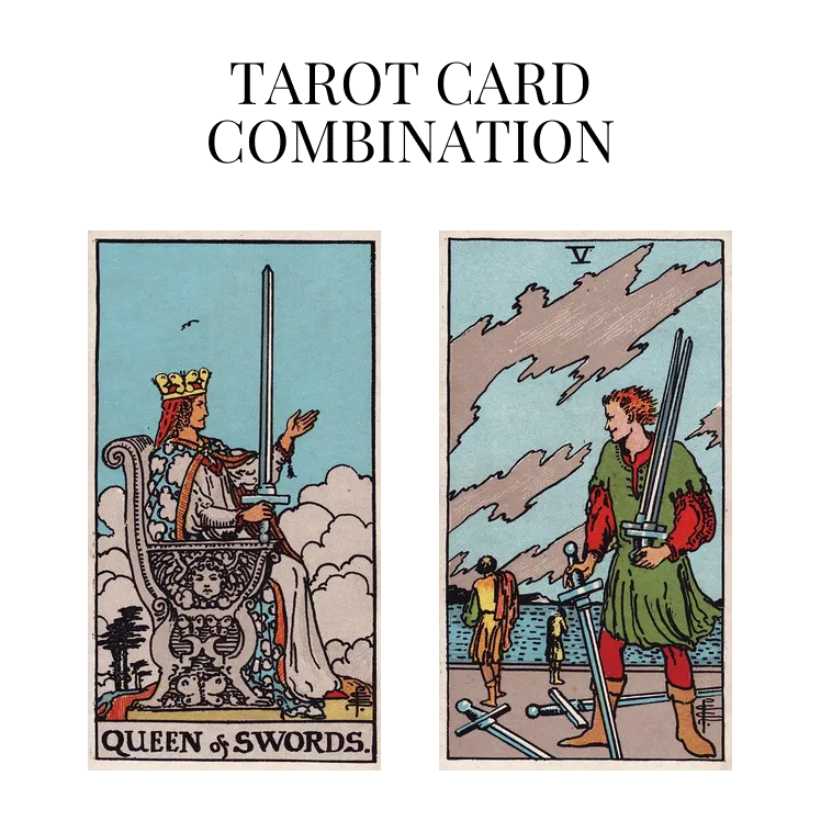 queen of swords and five of swords tarot cards combination meaning