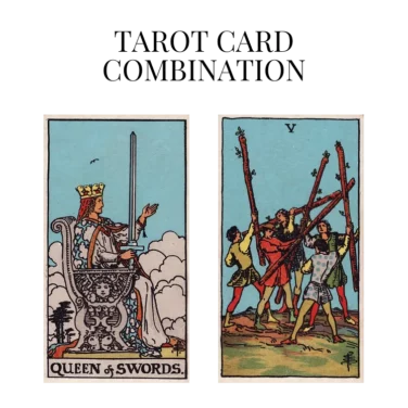 queen of swords and five of wands tarot cards combination meaning