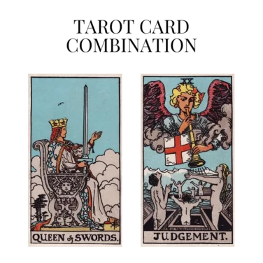 queen of swords and judgement tarot cards combination meaning