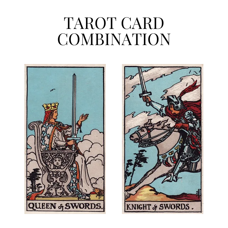 queen of swords and knight of swords tarot cards combination meaning