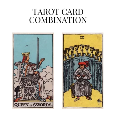 queen of swords and nine of cups tarot cards combination meaning
