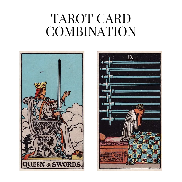 queen of swords and nine of swords tarot cards combination meaning