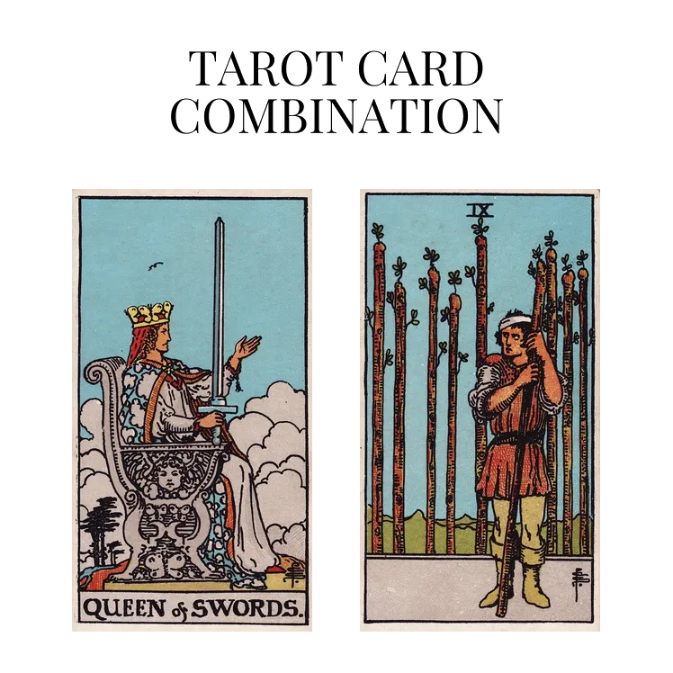 queen of swords and nine of wands tarot cards combination meaning